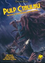 CALL OF CTHULHU - 7TH EDITION - Pulp Cthulhu - Two-Fisted Action & Adventure Against The Mythos (inc. PDF)