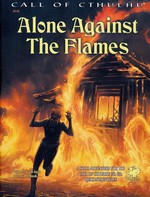 CALL OF CTHULHU - 7TH EDITION - Alone Against the Flames (inc. PDF)