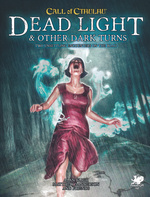CALL OF CTHULHU - 7TH EDITION - Dead Light & Other Dark Turns (inc. PDF)