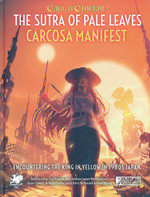 CALL OF CTHULHU - 7TH EDITION - Sutra of Pale Leaves, Carcosa Manifest, The (Incl. PDF)