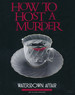 HOW TO HOST A MURDER