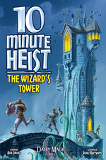 10 MINUTE HEIST - 10 Minute Heist: The Wizard`s Tower