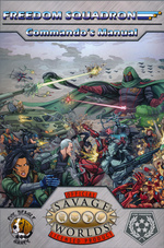 SAVAGE WORLDS - Freedom Squadron - Commando`s Manual - TILBUD (så længe lager haves, der tages forbehold for udsolgte varer)