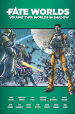 FATE CORE - WORLDS - Volume 2 - Worlds in Shadow (inc. PDF)