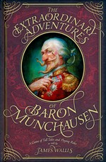 BARON MUNCHAUSEN - Extraordinary Adventures of Baron Munchausen Hardcover, The