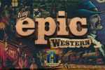 TINY EPIC - Western