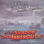 LOVECRAFT - CALL OF CTHULHU - DARK ADVENTURE RADIO THEATRE - Shadow over Innsmouth CD