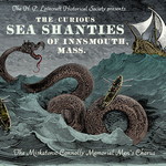 LOVECRAFT - CALL OF CTHULHU - CD - Miskatonic University Monograph: Curious Sea Shanties of Innsmouth Mass, The
Variants of Innsmouth, Mass.