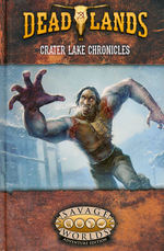 SAVAGE WORLDS - DEADLANDS  - Crater Lake Chronicles Solo Adventures