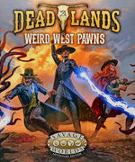 SAVAGE WORLDS - DEADLANDS - Weird West Pawns Boxed Set