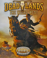 SAVAGE WORLDS - DEADLANDS  - Deadlands - The Weird West Boxed Set