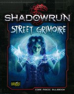 SHADOWRUN 5TH EDITION - Street Grimoire - TILBUD (så længe lager haves, der tages forbehold for udsolgte varer)