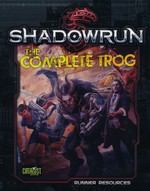 SHADOWRUN 5TH EDITION - Complete Trog - TILBUD (så længe lager haves, der tages forbehold for udsolgte varer)
