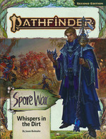PATHFINDER 2ND EDITION - ADVENTURE PATH - Spore War 1 of 3 - Whispers in the Dirt (P2)
