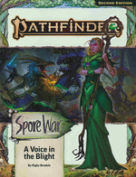 PATHFINDER 2ND EDITION - ADVENTURE PATH - Spore War 3 of 3 - A Voice in the Blight (P2)
