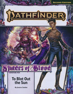 PATHFINDER 2ND EDITION - ADVENTURE PATH - Shades of Blood 3 of 3 - To Blot Out the Sun (P2)