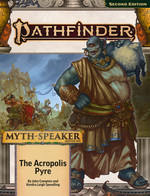 PATHFINDER 2ND EDITION - ADVENTURE PATH - Myth-Speaker 1 of 3 - The Acropolis Pyre (P2)