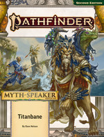 PATHFINDER 2ND EDITION - ADVENTURE PATH - Myth-Speaker 3 of 3 - Titanbane (P2)