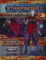 STARFINDER - ADVENTURE PATH - Dead Suns Part 3 - Splintered Worlds - TILBUD (så længe lager haves, der tages forbehold for udsolgte varer)