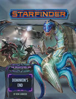 STARFINDER - ADVENTURE PATH - Devastation Ark Part 3 - Dominion's End - TILBUD (så længe lager haves, der tages forbehold for udsolgte varer)