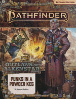 PATHFINDER 2ND EDITION - ADVENTURE PATH - Outlaws of Alkenstar Part 1 - Punks in a Powderkeg