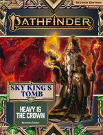 PATHFINDER 2ND EDITION - ADVENTURE PATH - Sky King`s Tomb Part 3 of 3 - Heavy is the Crown (P2)