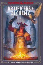 DUNGEONS & DRAGONS - YOUNG ADVENTURER'S GUIDE, A - Artificers & Alchemy