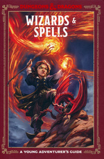 DUNGEONS & DRAGONS - YOUNG ADVENTURER'S GUIDE, A - Wizards and Spells (Hardcover)
