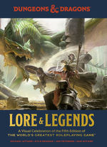 DUNGEONS & DRAGONS - Lore & Legends: A Visual Celebration of the Fifth Edition of the World's Greatest Roleplaying Game (HC)