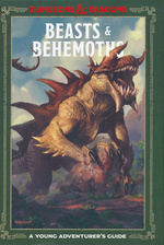 DUNGEONS & DRAGONS - YOUNG ADVENTURER'S GUIDE, A - Beasts & Behemoths (Hardcover)