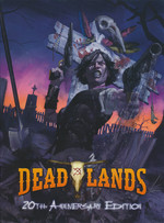 DEADLANDS CLASSIC - Deadlands Classic: 20th Anniversary Edition - 2nd Printing