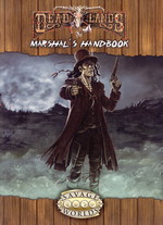 SAVAGE WORLDS - DEADLANDS RELOADED - Marshal's Handbook Explorers Edition