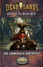 SAVAGE WORLDS - DEADLANDS  - Abominable Northwest