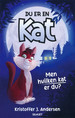 DU ER EN KAT
